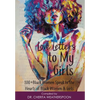 Love Letters to My Girls: 100+ Black Women Speak to the Hearts of Black Women & Girls - Hardcover