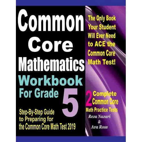 Common Core Mathematics Workbook For Grade 5: Step-By-Step Guide to Preparing for the Common Core Math Test 2019 - Paperback