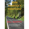 Ride America's Heartland: Illinois, Indiana, Michigan, Minnesota, Ohio, Wisconsin - Paperback