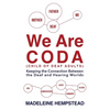 We Are Coda: Keeping the Connection between the Deaf and Hearing Worlds - Paperback
