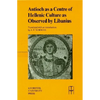 Antioch as a Centre of Hellenic Culture, as Observed by Libanius - Paperback