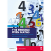 The Trouble with Maths: A Practical Guide to Helping Learners with Numeracy Difficulties - Paperback