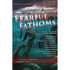 Fearful Fathoms: Collected Tales of Aquatic Terror (Vol. I - Seas & Oceans) - Paperback