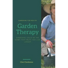 Garden Therapy: Gardening could be the hobby that helps you live longer - Paperback