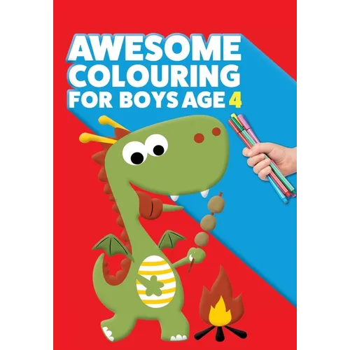 Awesome Colouring Book For Boys Age 4: You are awesome. Cool, creative, anti-boredom colouring book for four year old boys - Paperback