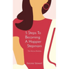 5 Steps To Becoming A Happier Stepmom: The Bonus Mommy - Paperback