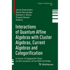 Interactions of Quantum Affine Algebras with Cluster Algebras, Current Algebras and Categorification: In Honor of Vyjayanthi Chari on the Occasion of - Paperback