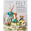 Felt Animal Families: Fabulous Little Felt Animals to Sew, with Clothes & Accessories - Paperback