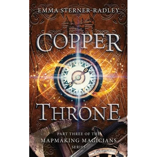 Copper Throne: Book Three in the Mapmaking Magicians Series - Paperback