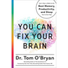 You Can Fix Your Brain: Just 1 Hour a Week to the Best Memory, Productivity, and Sleep You've Ever Had - Hardcover