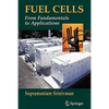Fuel Cells: From Fundamentals to Applications - Paperback