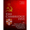 The Cambridge Five: The History and Legacy of the Notorious Soviet Spy Ring in Britain during World War II and the Cold War - Paperback
