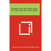 Indian Life of Long Ago in the City of New York - Hardcover
