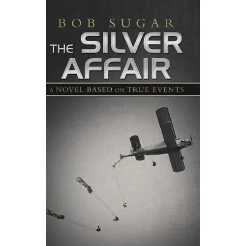 The Silver Affair: A Novel Based on True Events - Hardcover