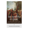 The 1759 Battle of Quebec: The History and Legacy of Britain's Most Important Victory of the French & Indian War - Paperback