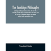 The samkhya philosophy; containing samkhya-pravachana sutram, with the vritti of Aniruddha, and the bhasya of Vijnana Bhiksu and extracts from the vri - Paperback
