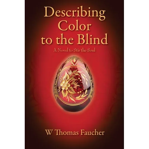 Describing Color to the Blind: A Novel to Stir the Soul - Paperback