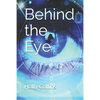Behind the Eye - Paperback