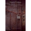 Denial of Violence: Ottoman Past, Turkish Present, and Collective Violence Against the Armenians, 1789-2009 - Paperback