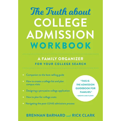 The Truth about College Admission Workbook: A Family Organizer for Your College Search - Paperback
