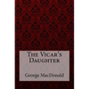 The Vicar's Daughter George MacDonald - Paperback