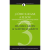 El Como Llegar A Ellos?: Defendamos y Comuniquemos la Fe Cristiana A los No Creyentes = How Shall We Reach Them? = How Shall We Reach Them? = How Shal - Paperback