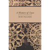 A History of Lace - Paperback