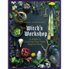 The Witch's Workshop: A Guide to Crafting Your Own Magical Tools - Hardcover