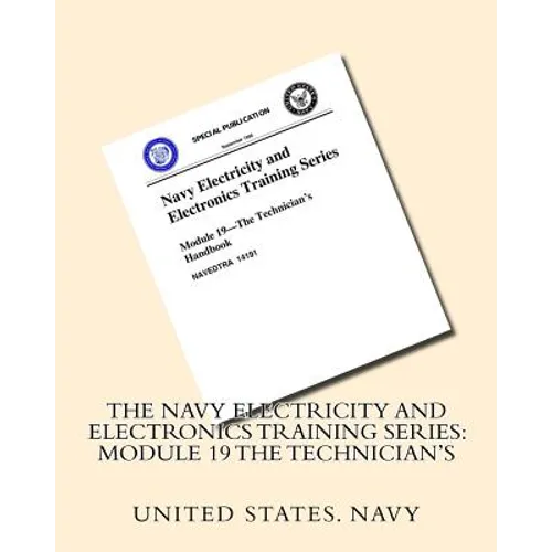 The Navy Electricity and Electronics Training Series: Module 19 The Technician's - Paperback