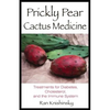 Prickly Pear Cactus Medicine: Treatments for Diabetes, Cholesterol, and the Immune System - Paperback