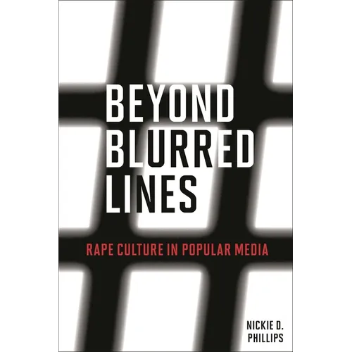 Beyond Blurred Lines: Rape Culture in Popular Media - Paperback