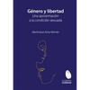 Género y libertad: una aproximación a la condición sexuada. - Paperback