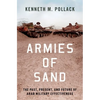 Armies of Sand: The Past, Present, and Future of Arab Military Effectiveness - Hardcover