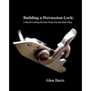 Building a Percussion Lock: A muzzle Loading Firearm Project for the Home Shop - Paperback