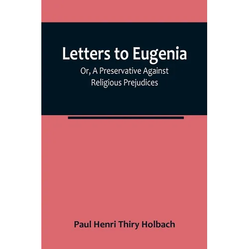 Letters To Eugenia; Or, A Preservative Against Religious Prejudices - Paperback