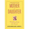 Mother to Daughter, Revised Edition: Wisdom from the Heart - Paperback