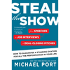 Steal the Show: From Speeches to Job Interviews to Deal-Closing Pitches, How to Guarantee a Standing Ovation for All the Performances in Your Life - Paperback