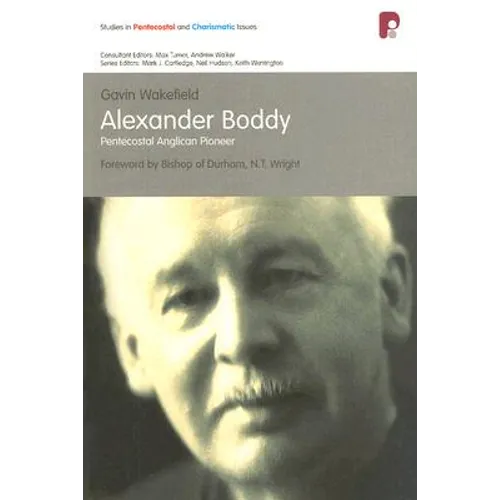 Alexander Boddy: Pentecostal Anglican Pioneer - Paperback