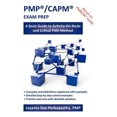 Pmp(r)/Capm(r) Exam Prep: A Basic Guide to Activity-On-Node and Critical Path Method - Paperback