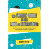 The Family Guide to the Law of Attraction: Learn how to use the magic of the Universe and make stuff happen--together! - Paperback