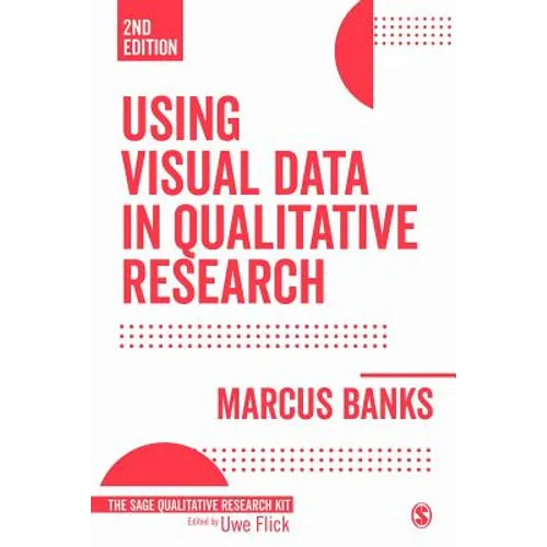 Using Visual Data in Qualitative Research - Paperback