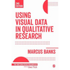 Using Visual Data in Qualitative Research - Paperback