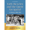 Early Bicycles and the Quest for Speed: A History, 1868-1903, 2d ed. - Paperback