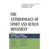 Anthropology of Sport and Human Movement: A Biocultural Perspective - Paperback