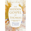 The Hidden Gospel of Thomas: Commentaries on the Non-Dual Sayings of Jesus - Paperback