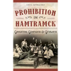 Prohibition in Hamtramck: Gangsters, Gunfights & Getaways - Hardcover