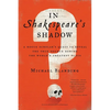 In Shakespeare's Shadow: A Rogue Scholar's Quest to Reveal the True Source Behind the World's Greatest Plays - Paperback