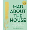 Mad about the House: 101 Interior Design Answers - Hardcover