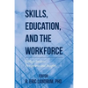 Skills, Education, and the Workforce: College Student Perceptions and Insights - Paperback