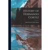 History of Hernando Cortez - Paperback